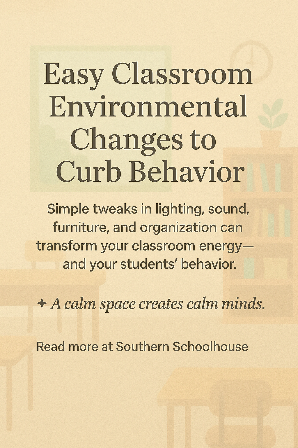 Easy Classroom Environmental Changes to Regulate and Curb Behavior